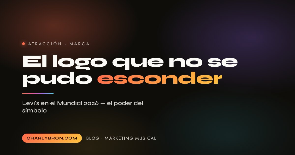 El logo que no se pudo esconder — Levi's en el Mundial 2026, por Charly Bron